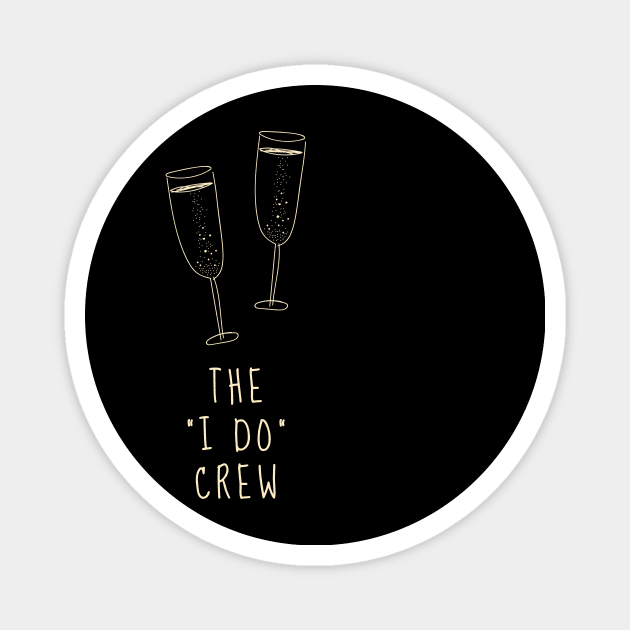 The "I Do Crew" Magnet by Wisha